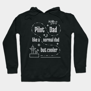 Pilot Dad Like a Normal Dad But Cooler - 7 Hoodie